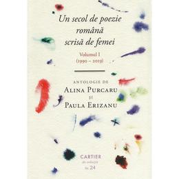 Un secol de poezie romana scrisa de femei - Alina Purcaru, Paula Erizanu, editura Cartier