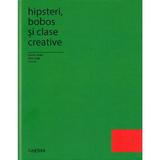 Hipsteri, bobos si clase creative - Ciprian State, Dinu Gutu, editura Cartier