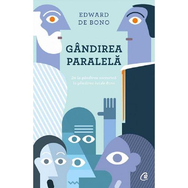 Gandirea paralela - Edward de Bono, editura Curtea Veche