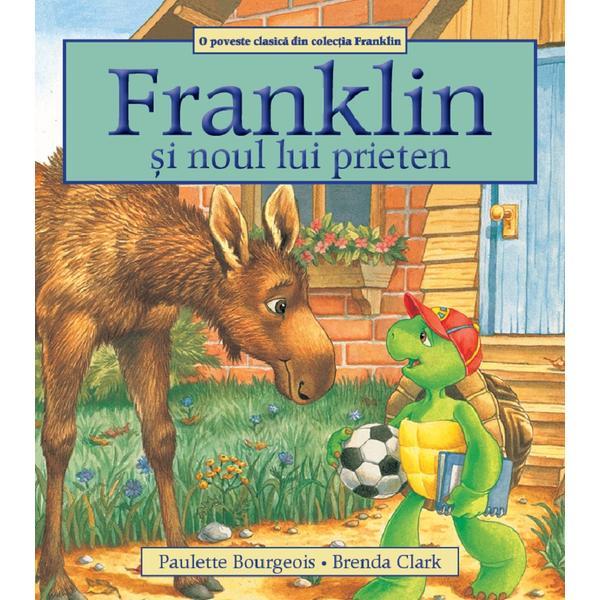 Franklin si noul lui prieten - Paulette Bourgeois, Brenda Clark, editura Katartis