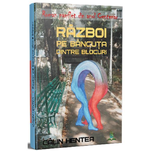 Razboi pe bancuta dintre blocuri - Calin Hentea, editura Berg