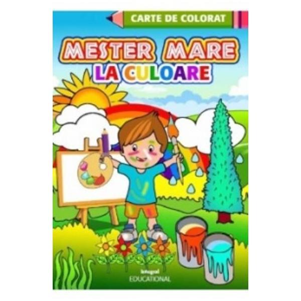 Mester mare la culoare - Carte de colorat, editura Integral