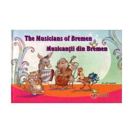 Muzicantii din Bremen - The musicians of Bremen - 5-12 Ani, editura Asab