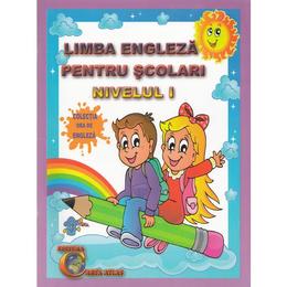 Limba engleza pentru scolari nivelul I. Ed. 2 - Alexandra Ciobanu, editura Carta Atlas