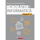 Memorator. Informatica -  Clasele 9-12 - Silvia Grecu, Lucia Miron, Mirela Tibu, editura Paralela 45