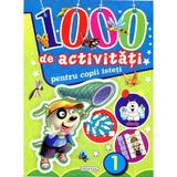 1000 de activitati pentru copii isteti 1, editura Girasol