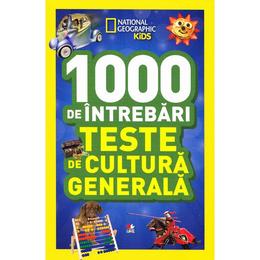 1000 de intrebari Teste de cultura generala vol.6 - National Geographic Kids, editura Litera