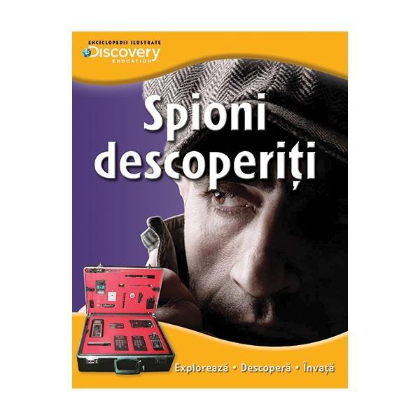 Spioni descoperiti - Enciclopedii ilustrate Discovery, editura Litera