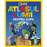 Atlasul lumii pentru copii - National Geographic Kids, editura Litera