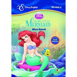 Mica Sirena. The Little Mermaid - Disney English Nivelul 2, editura Litera