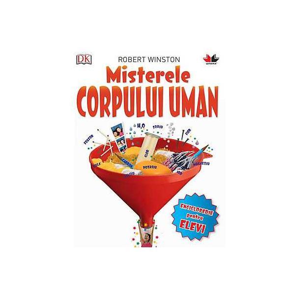 Misterele corpului uman - Robert Winston, editura Litera