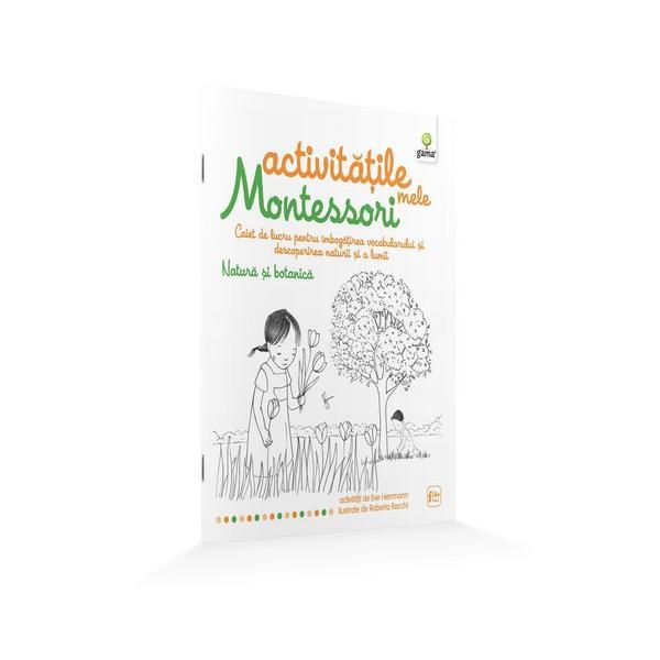 Natura si botanica: Activitatile mele Montessori - Eve Hermann 4 ani+, editura Gama