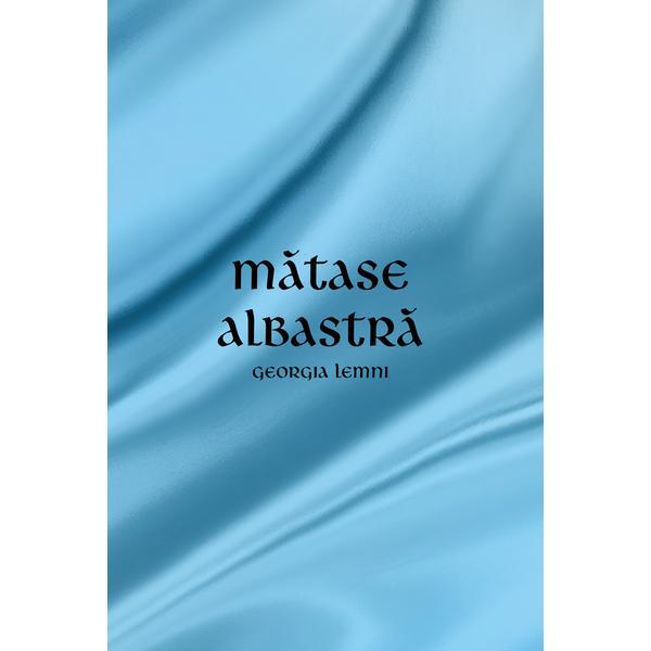 Matase albastra - Georgia Lemni, editura Letras