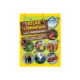 Atlasul pamantului pentru aventurieri - National Geographic Kids, editura Litera