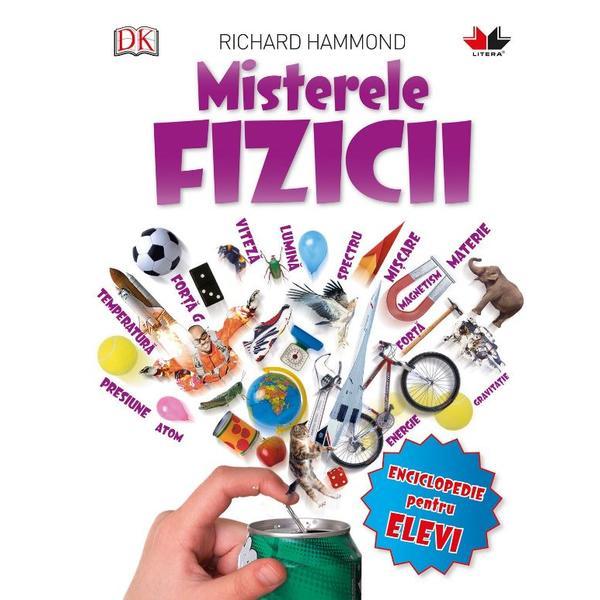 Misterele fizicii - Richard Hammond, editura Litera