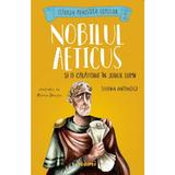 Nobilul Aeticus si o calatorie in jurul lumii - Simona Antonescu, Alexia Udriste, editura Nemira