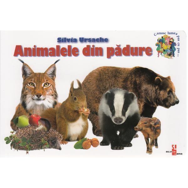 Animalele din padure - Silvia Ursache, editura Silvius Libris