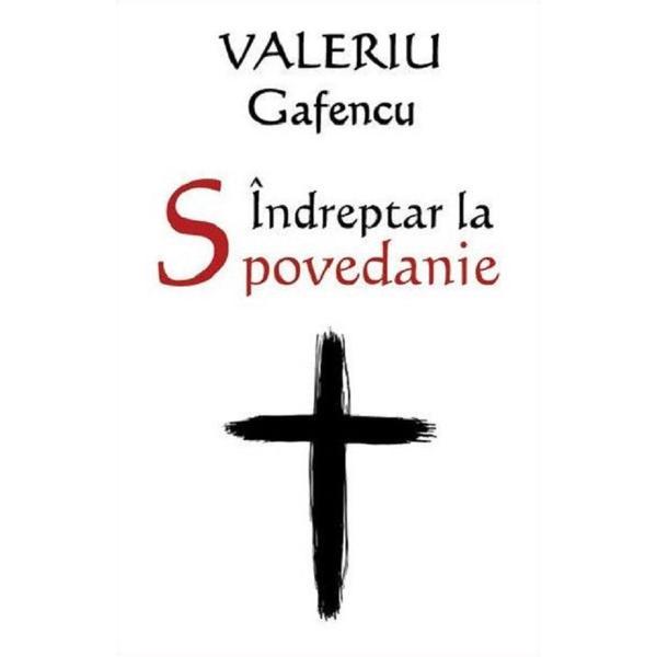 Indreptar la Spovedanie - Valeriu Gafencu, editura Ortodoxia