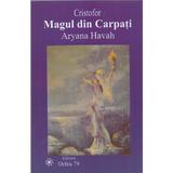 Cristofer. Magul din Carpati - Aryana Havah, editura Orfeu 2000