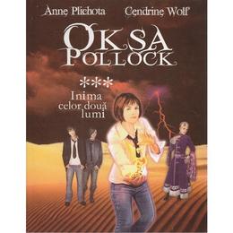 Oksa Pollock Vol.3: Inima celor doua lumi - Anne Plichota, Cendrine Wolf, editura All