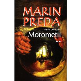 Morometii (2 volume) - Marin Preda, editura Cartex