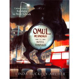 Omul de smoala sau hotul timpului - Linda Buckley-Archer, editura Corint