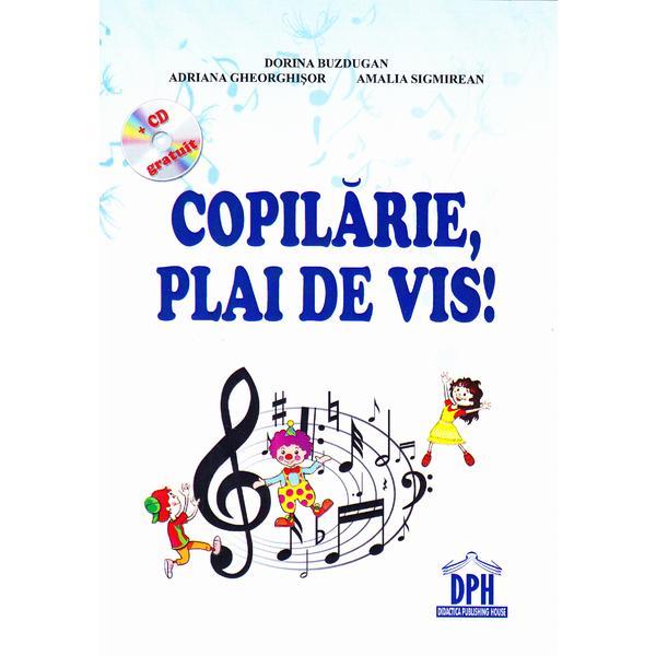 Copilarie, plai de vis! + CD - Dorina Buzdugan, editura Didactica Publishing House
