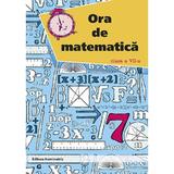 Ora de matematica - Clasa 7 - Petre Nachila, editura Nominatrix