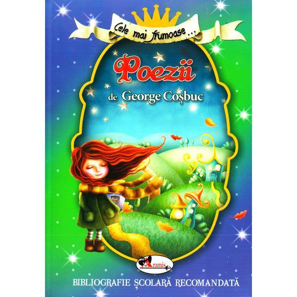 Cele mai frumoase... Poezii de George Cosbuc, editura Aramis