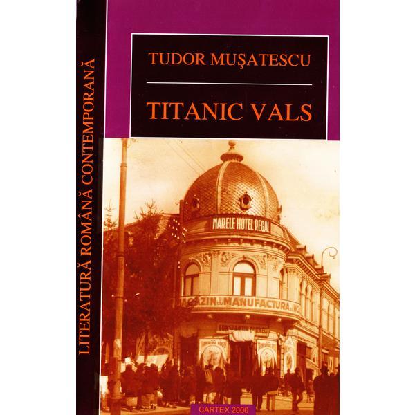 Titanic Vals ed.2012 - Tudor Musatescu, editura Cartex