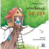 Intrebarile DE CE? - Simona Epure, editura Didactica Publishing House