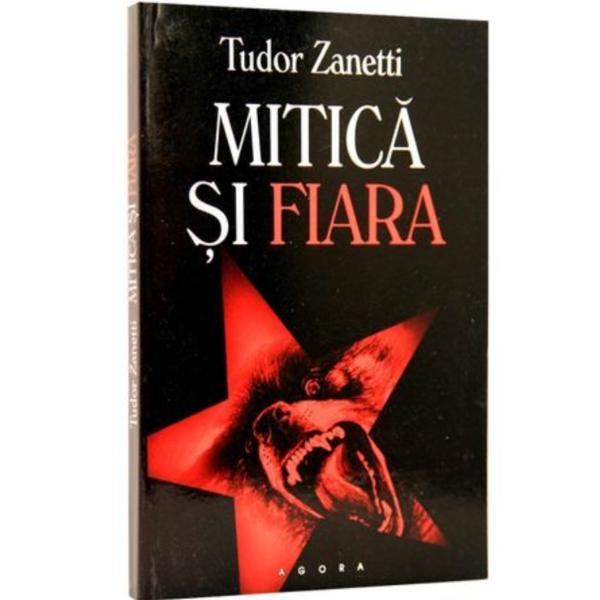 Mitica si fiara - Tudor Zanetti, editura Agora