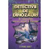 Detectivii de dinozauri in Transilvania. Dracula, balauri si dinozauri - Stephanie Baudet, editura Curtea Veche