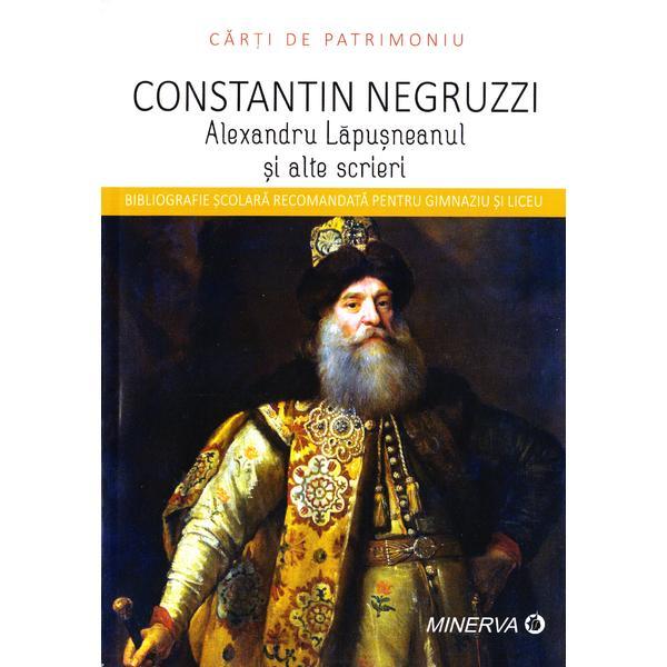 Alexandru Lapusneanul si alte scrieri - Constantin Negruzzi, editura Minerva