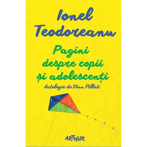 Pagini despre copii si adolescenti - Ionel Teodoreanu, editura Grupul Editorial Art