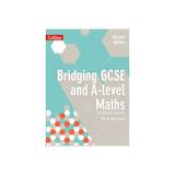 Bridging GCSE and A-level Maths Student Book, editura Collins Educational Core List