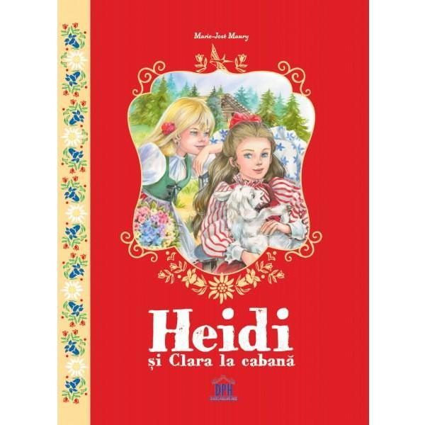 Heidi si Clara la cabana - Mari-Jose Maury, editura Didactica Publishing House