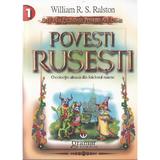Povesti rusesti - William R.S.Ralston, editura Gramar