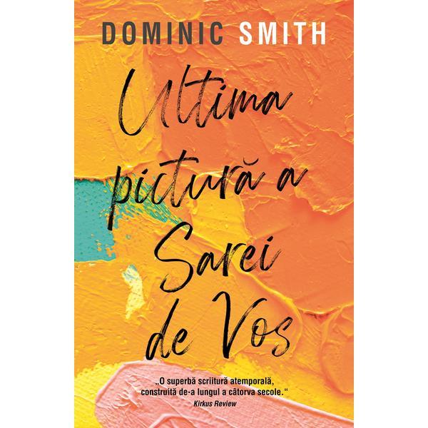 Ultima pictura a Sarei de Vos - Dominic Smith, editura Rao