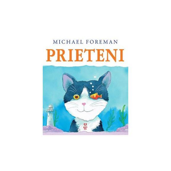 Prieteni - Michael Foreman, editura Pandora
