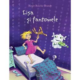 Lisa si fantomele - Birgit Busche-Brandt, editura Univers Enciclopedic