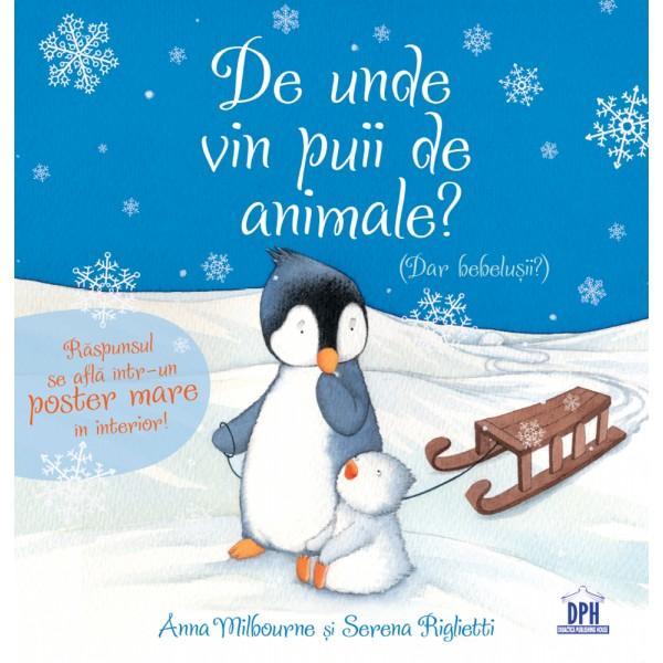 De unde vin puii de animale? - Anna Milbourne, Serena Riglietti, editura Didactica Publishing House