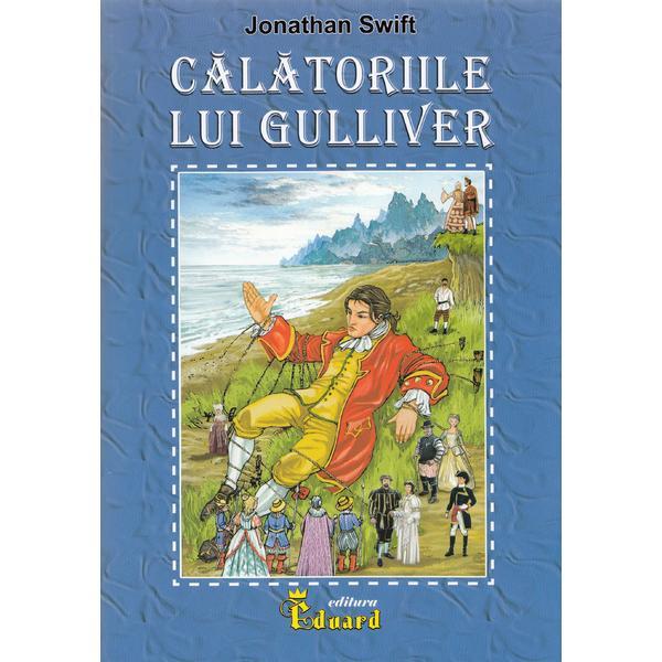 Calatoriile lui Gulliver - Jonathan Swift, editura Eduard