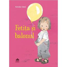 Fetita si balonul - Komako Sakai, editura Cartea Copiilor