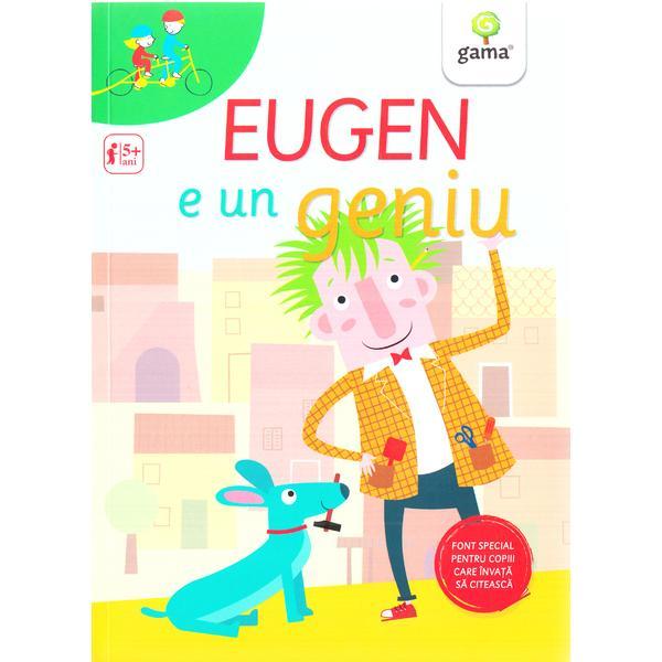 Eugen e un geniu, editura Gama