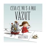 Ceva ce nu s-a mai vazut - Ashley Spires, editura Grupul Editorial Art