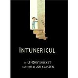 Intunericul - Lemony Snicket, Jon Klassen, editura Grupul Editorial Art