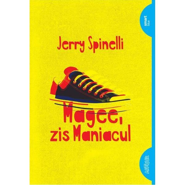 Magee, zis Maniacul - Jerry Spinelli, editura Grupul Editorial Art