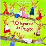 10 iepurasi de Paste - Hans-Christian Schmidt, editura Univers Enciclopedic