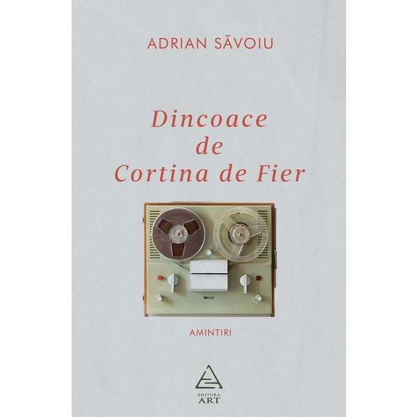 Dincoace de Cortina de Fier - Adrian Savoiu